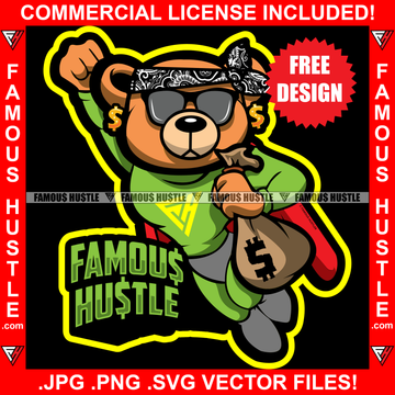 Famous Hustle Gangster Teddy Bear Super Hero Superhero Flying Cash Money Bag Hip Hop Rap Rapper Plug Trap Street Hood Ghetto Swag Thug Hustler Hustling Drip Dripping Savage Quote Art Graphic Design Logo T-Shirt Print Printing JPG PNG SVG Vector Cut File